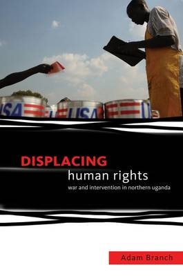 Displacing Human Rights -  Adam Branch