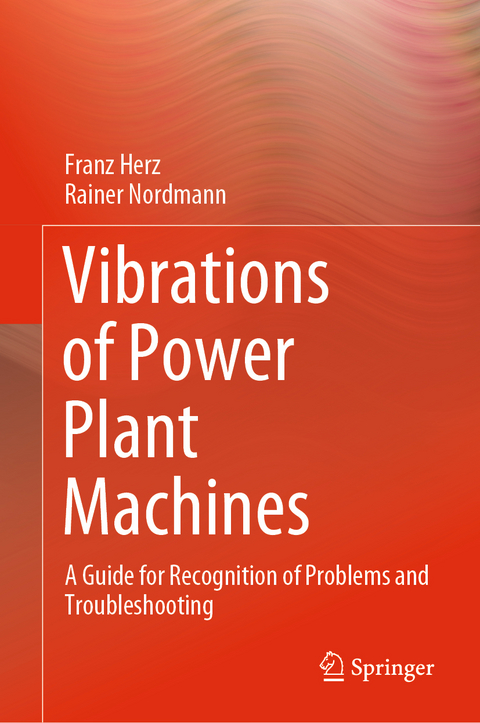 Vibrations of Power Plant Machines - Franz Herz, Rainer Nordmann