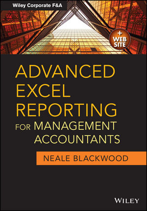 Advanced Excel Reporting for Management Accountants - Neale Blackwood