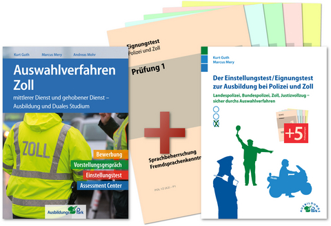 Auswahlverfahren und Einstellungstest Zoll – alles in einem Paket - Kurt Guth, Marcus Mery, Andreas Mohr