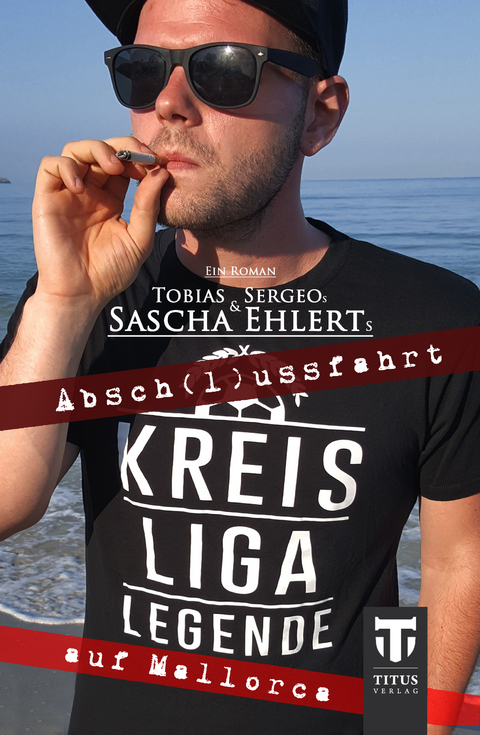 Kreisligalegende - Abschlussfahrt auf Mallorca - Sascha Ehlert, Tobias Sergeo