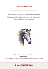 TRH-Stimulationstests bei an PPID erkrankten Pferden und Ponys sowie kurz- und langfristige Effekte der Pergolidtherapie - Christiane Schorn