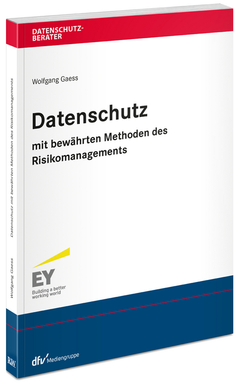 Datenschutz mit bewährten Methoden des Risikomanagements - Wolfgang Gaess