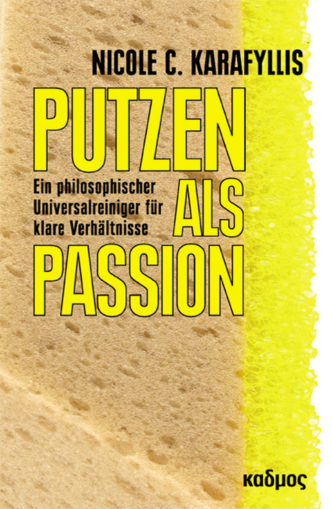 Putzen als Passion - Nicole C. Karafyllis