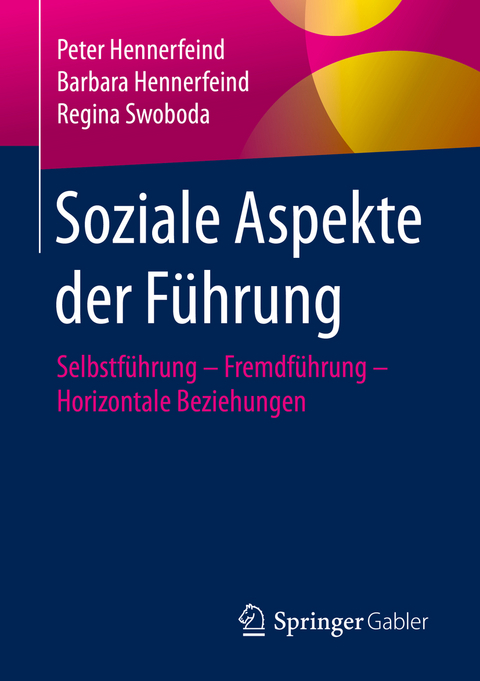 Soziale Aspekte der Führung - Peter Hennerfeind, Barbara Hennerfeind, Regina Swoboda