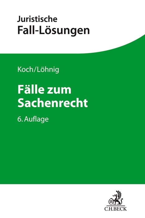 Fälle zum Sachenrecht - Jens Koch, Martin Löhnig