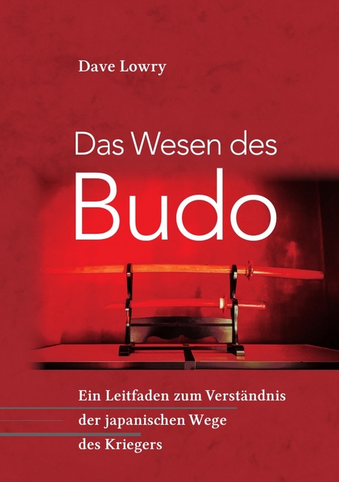 Das Wesen des Budo - Dave Lowry