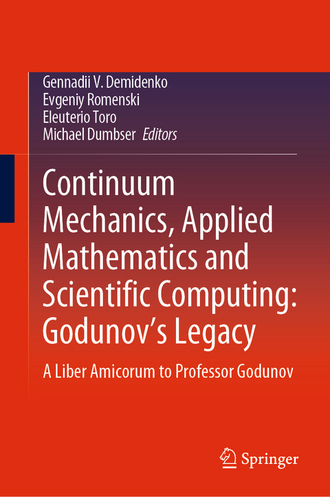 Continuum Mechanics, Applied Mathematics and Scientific Computing: Godunov's Legacy - 