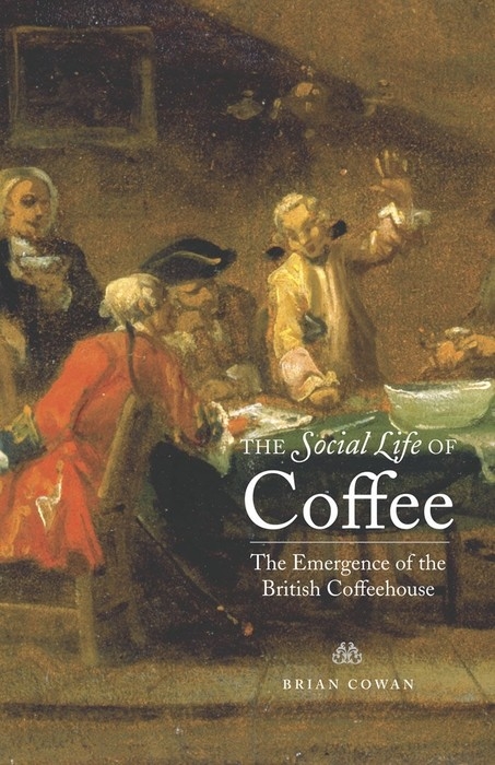 Social Life of Coffee -  Cowan Brian Cowan