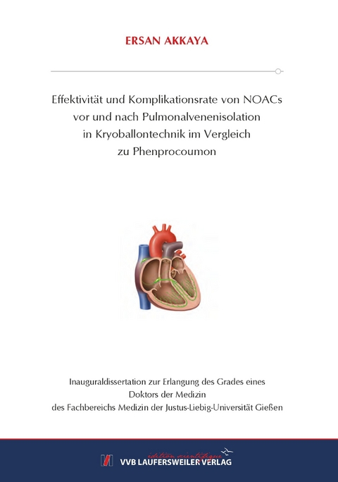 Effektivität und Komplikationsrate von NOACs vor und nach Pulmonalvenenisolation in Kryoballontechnik im Vergleich zu Phenprocoumon - Ersan Akkaya