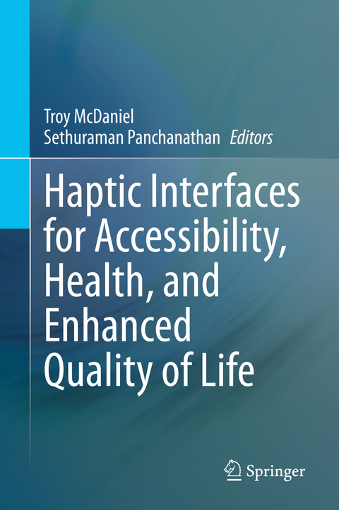 Haptic Interfaces for Accessibility, Health, and Enhanced Quality of Life - 