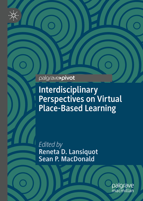 Interdisciplinary Perspectives on Virtual Place-Based Learning - 