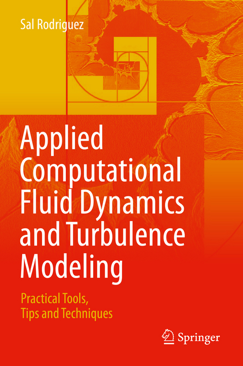 Applied Computational Fluid Dynamics and Turbulence Modeling - Sal Rodriguez