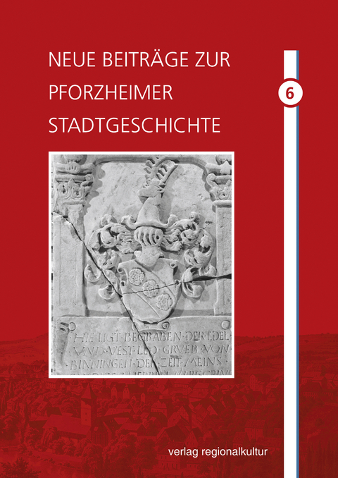 Neue Beiträge zur Pforzheimer Stadtgeschichte - 