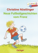 Neue Fußballgeschichten vom Franz - Christine Nöstlinger