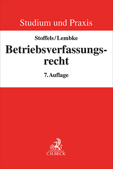 Betriebsverfassungsrecht - Markus Stoffels, Mark Lembke, Gerrick von Hoyningen-Huene