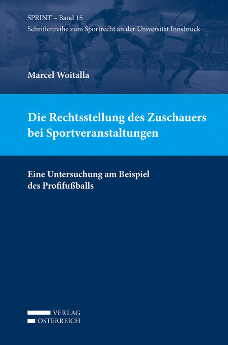 Die Rechtsstellung des Zuschauers bei Sportveranstaltungen - Marcel Woitalla