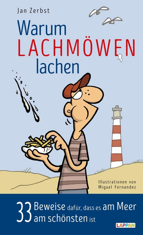 Warum Lachmöwen lachen: 33 Beweise dafür, dass es am Meer am schönsten ist - Jan Zerbst