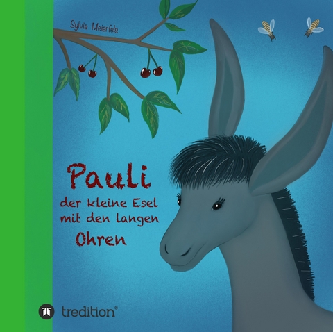 Pauli, der kleine Esel mit den langen Ohren - Sylvia Meierfels