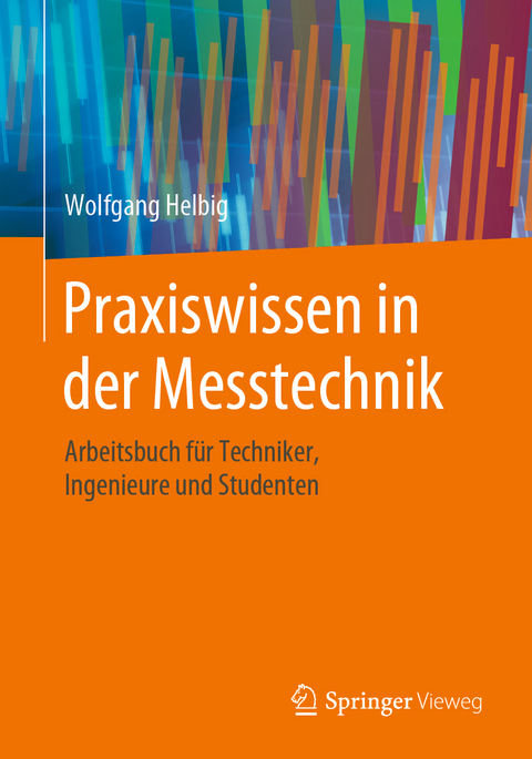 Praxiswissen in der Messtechnik - Wolfgang Helbig