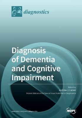 Diagnosis of Dementia and Cognitive Impairment - 