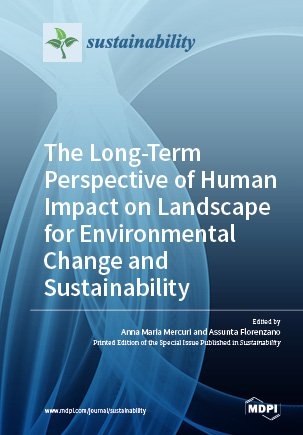 The Long-Term Perspective of Human Impact on Landscape for Environmental Change and Sustainability - 