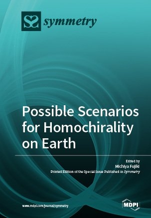 Possible Scenarios for Homochirality on Earth - 