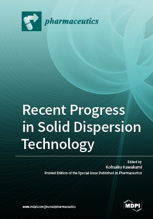 Recent Progress in Solid Dispersion Technology - 