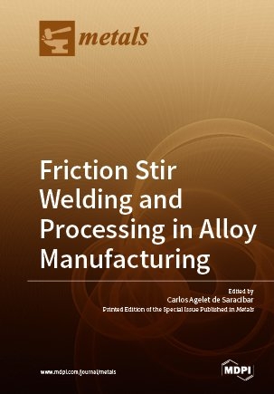 Friction Stir Welding and Processing in Alloy Manufacturing - 