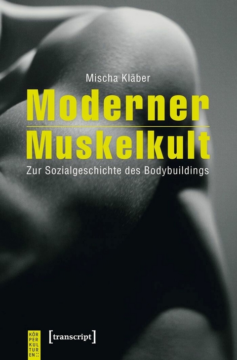 Moderner Muskelkult - Mischa Kläber