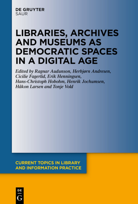 Libraries, Archives and Museums as Democratic Spaces in a Digital Age - 