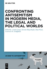 An End to Antisemitism! / Confronting Antisemitism in Modern Media, the Legal and Political Worlds - 