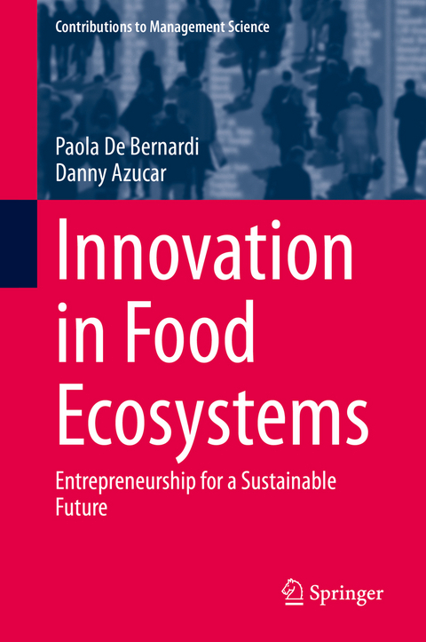 Innovation in Food Ecosystems - Paola De Bernardi, Danny Azucar