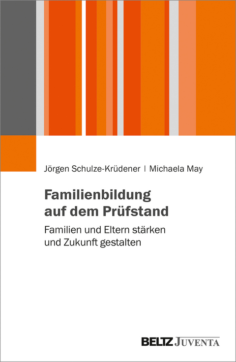 Familienbildung auf dem Prüfstand - Jörgen Schulze-Krüdener, Michaela May