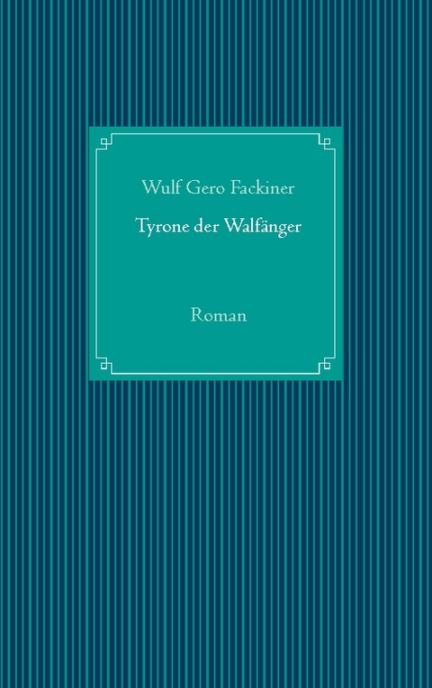 Tyrone der Walfänger - Wulf Gero Fackiner