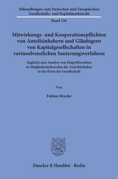 Mitwirkungs- und Kooperationspflichten von Anteilsinhabern und Gläubigern von Kapitalgesellschaften in vorinsolvenzlichen Sanierungsverfahren. - Fabian Brocke