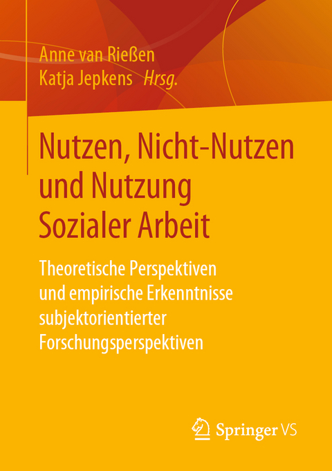 Nutzen, Nicht-Nutzen und Nutzung Sozialer Arbeit - 