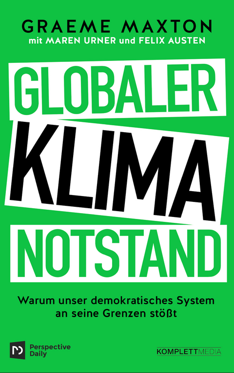 Globaler Klimanotstand - Graeme Maxton, Maren Urner, Felix Austen