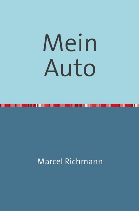 Taschenbücher für Wissen und Praxis / Mein Auto - Marcel Richmann