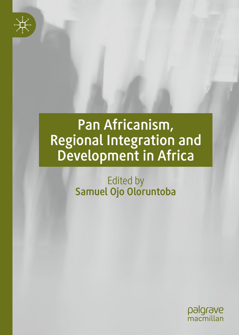 Pan Africanism, Regional Integration and Development in Africa - 