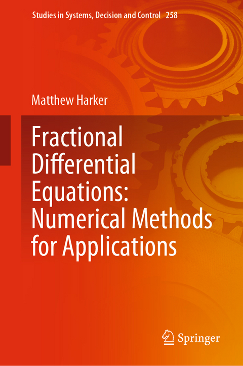 Fractional Differential Equations: Numerical Methods for Applications - Matthew Harker