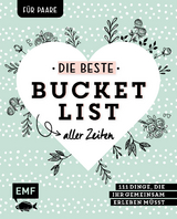 Die beste Bucket List aller Zeiten – 111 Dinge, die ihr gemeinsam erleben müsst