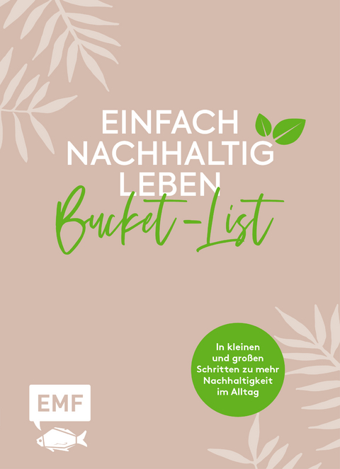 Einfach nachhaltig leben – Meine grüne Bucket-List - Julia Zohren