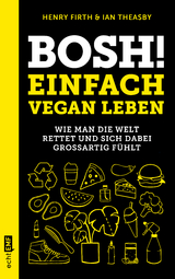 Bosh! Einfach vegan leben - Henry Firth, Ian Theasby