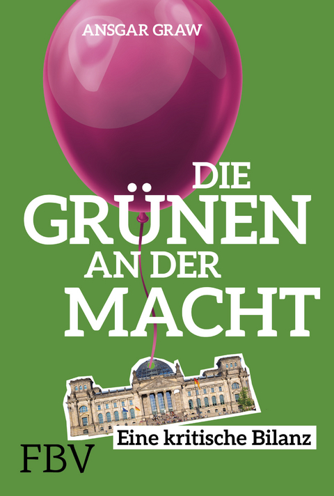 Die Grünen an der Macht - Ansgar Graw