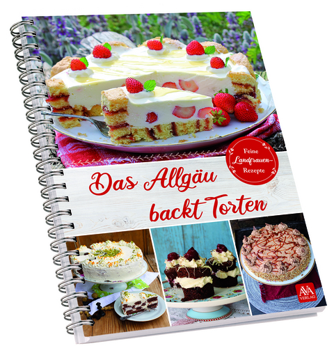 Das Allgäu backt Torten - Silvia Schlögel