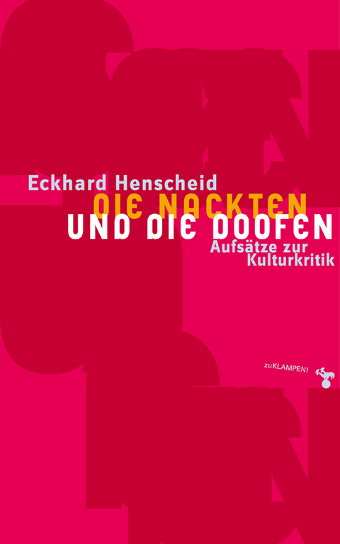 Die Nackten und die Doofen - Eckhard Henscheid