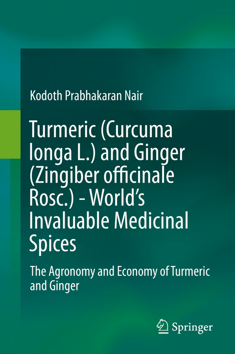 Turmeric (Curcuma longa L.) and Ginger (Zingiber officinale Rosc.) - World's Invaluable Medicinal Spices - Kodoth Prabhakaran Nair