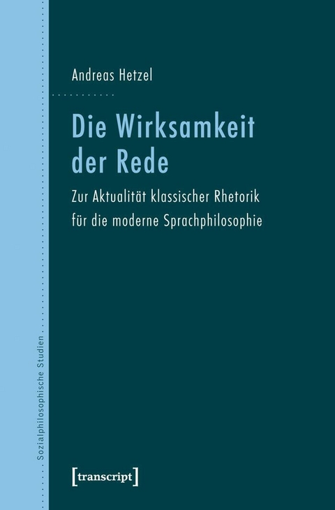 Die Wirksamkeit der Rede - Andreas Hetzel