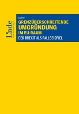 Grenzüberschreitende Umgründung im EU-Raum - Anton Fischer